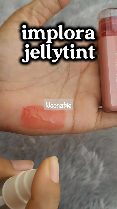 jellytint implora. hilang dalam sekejab. #makeup #jellytint #noonabie #implora