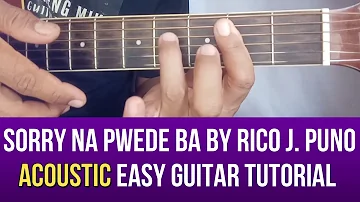 SORRY NA PWEDE BA BY RICO J. PUNO ACOUSTIC EASY GUITAR TUTORIAL BY PARENG MIKE
