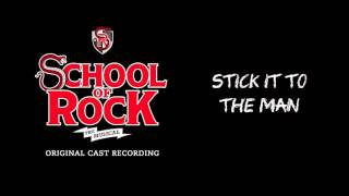 Video thumbnail of "Stick It To The Man (Broadway Cast Recording) | SCHOOL OF ROCK: The Musical"