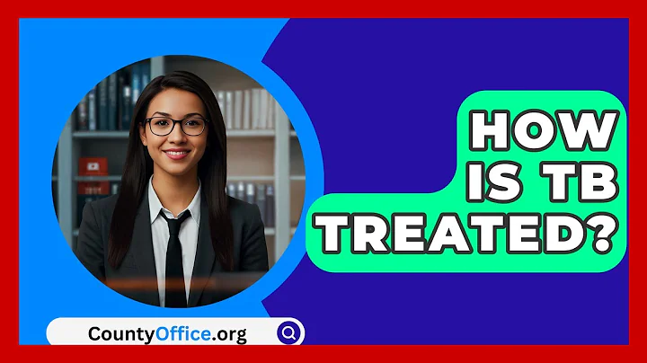 How Is TB Treated? - CountyOffice.org