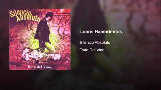 Watch Silencio Absoluto Lobos Hambrientos video