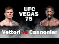 UFC VEGAS 75 | VETTORI VS CANNONIER Breakdown &amp; Bets