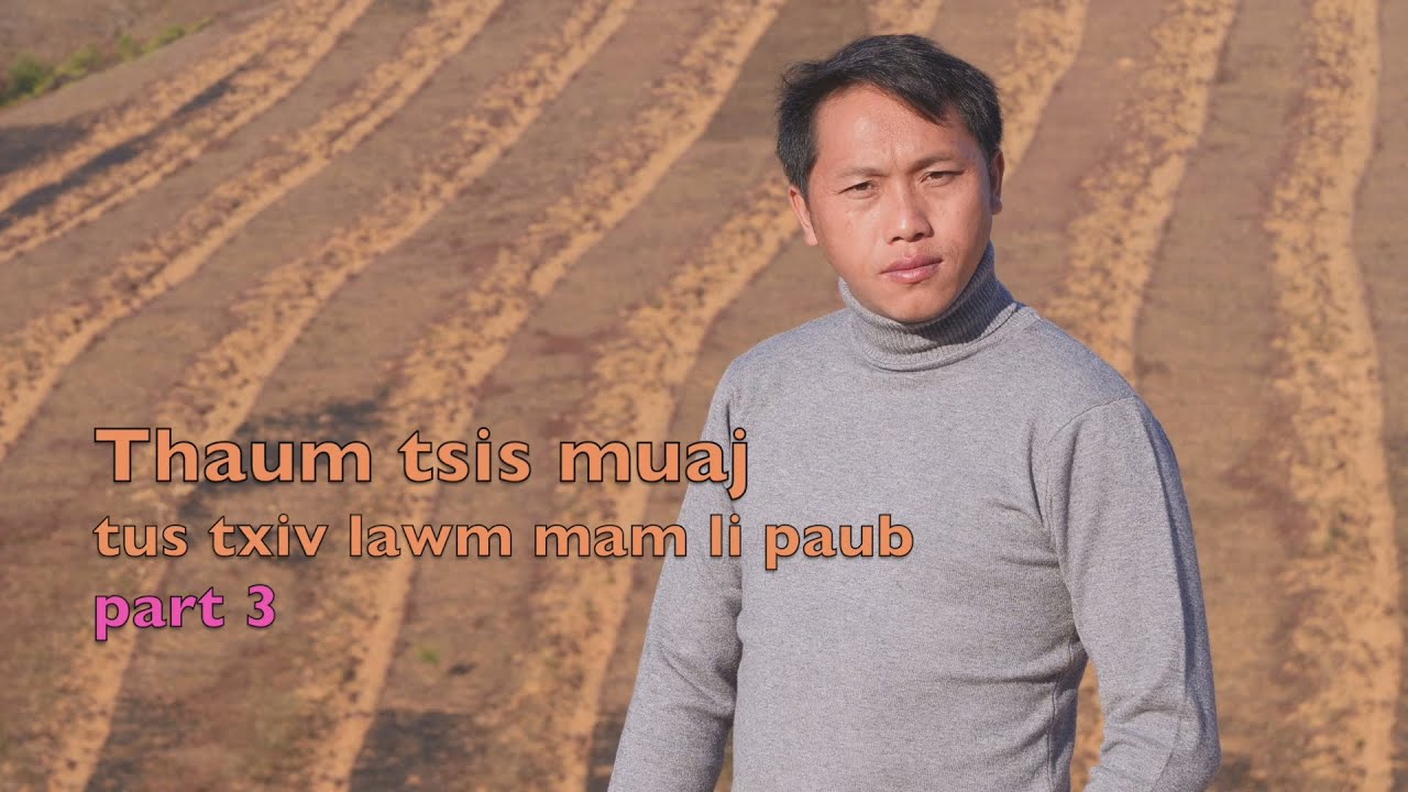 Part 3 tsis muaj tus txiv lawm mam khuv xim 12/13/2019