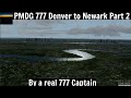 [P3D v4.5] PMDG 777-300ER | Denver to Newark Part 2 (by a 777 Captain)