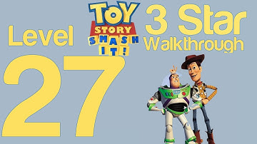 Toy Story Smash It! Level 27 3 Star Walkthrough Guide Strategy Help | WikiGameGuides