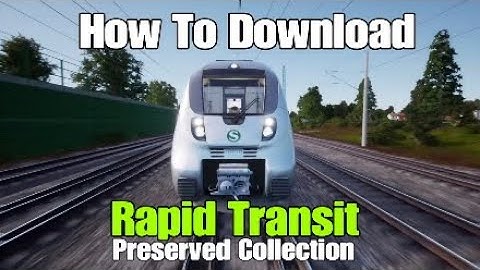 How To Download RAPID TRANSIT! (Digital Version)|Preserved Collection|Train Sim World 2