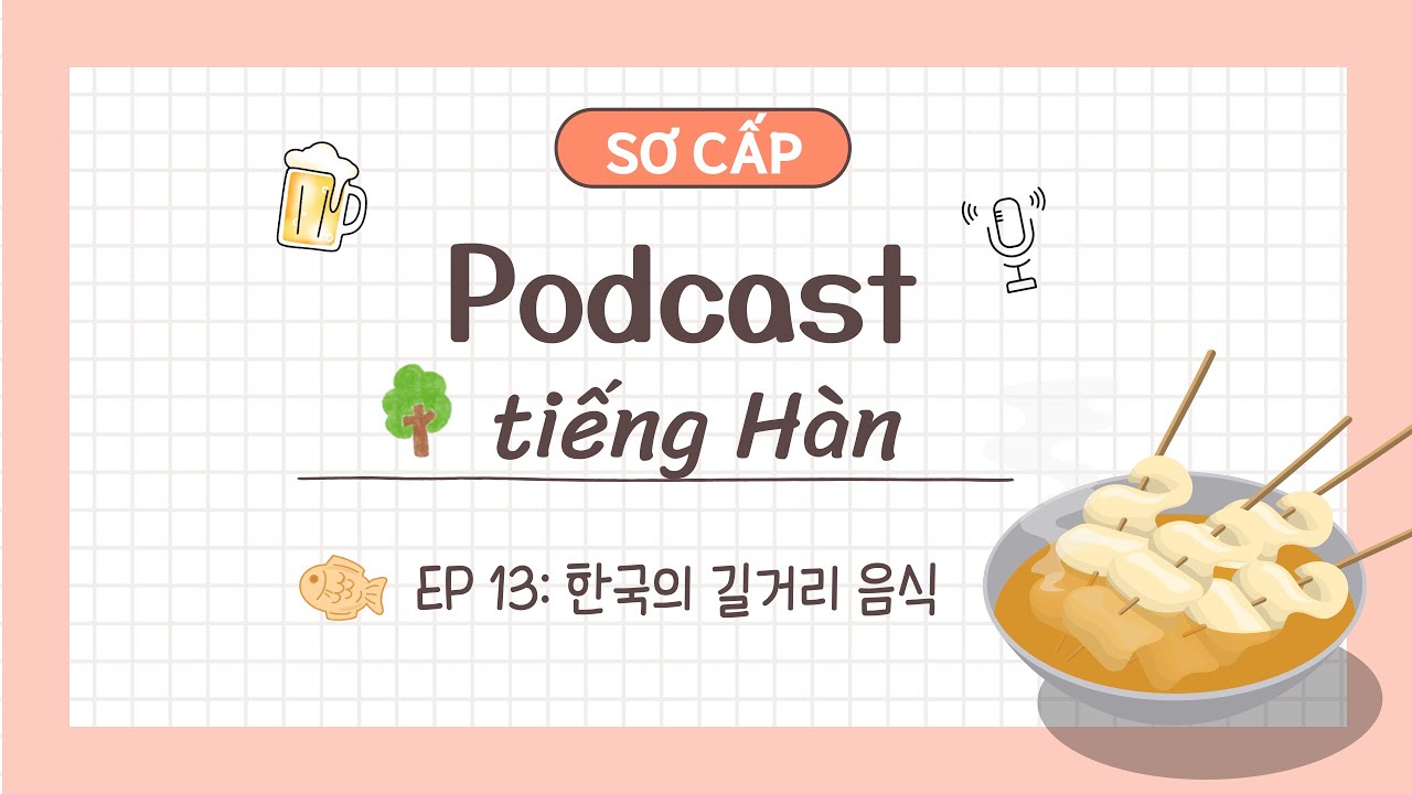 한국의 길거리 음식 🍱 | Podcast tiếng Hàn sơ cấp - đọc chậm