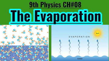 9th Class Physics, The Evaporation - Physics Ch 8- Thermal Properties of Matter-Matric Part 1