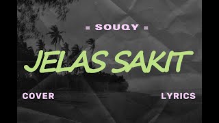 SOUQY – JELAS SAKIT (Cover & Lyric) – COVER BY VIOSHIE