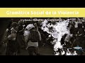 Gramtica social de la violencia  arrmate al mingo  martes 7 de mayo 2024