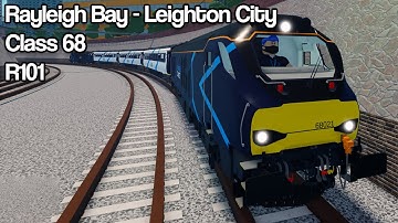 Roblox SCR V2.0: Rayleigh Bay - Leighton City (R101 - Class 68)