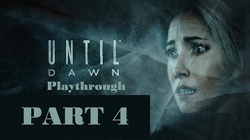 Until Dawn Playthrough Part 4 PS4