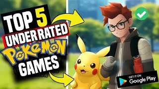 New! Top 5 Best Underrated Pokémon Games For ANDROID & IOS Of Year 2023