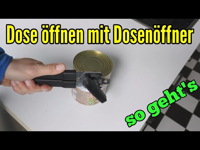 Dosenöffner benutzen