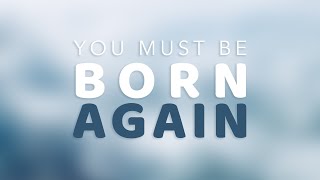 John 3:1-15 Be Born Again