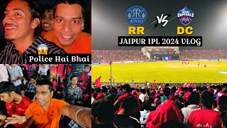 IPL 2024 : RR vs DC Cricket Match 🏏 at SMS Stadium Jaipur Vlog ❣️ || Police se Bach Gaye 😡😱