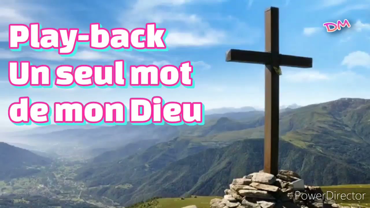 Play-back Un seul mot de mon Dieu (avec parole)