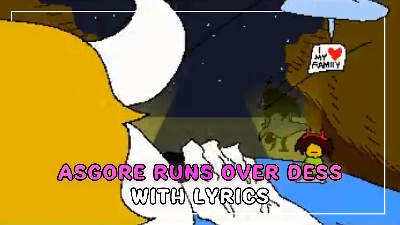 Asgore Runs Over Dess With Lyrics | Deltarune Asgore Runs Over Dess With Lyrics | Deltarune