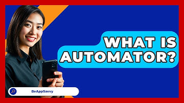 What Is Automator? - Be App Savvy