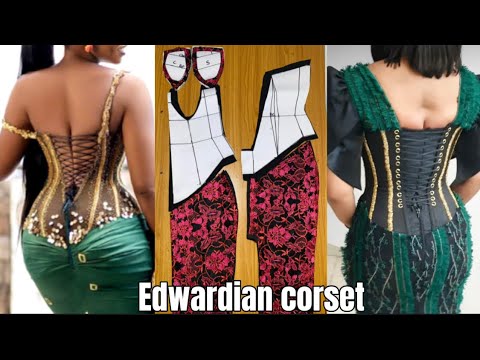HOW TO SEW A TRENDY EDWARDIAN CORSET ASOEBI (PART 1) 