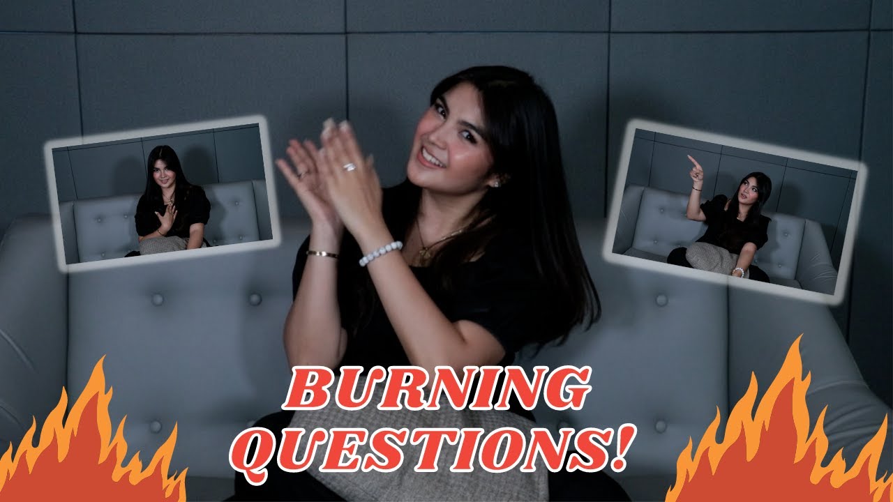 BURNING QUESTIONS | JASTINE LIM