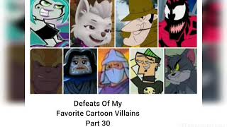 Defeats Of My Favorite Cartoon Villains Part 30