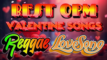 BEST OPM VALENTINE SONGS || REGGAE REMIX || NONSTOP LOVE MIX - DJ SOYMIX