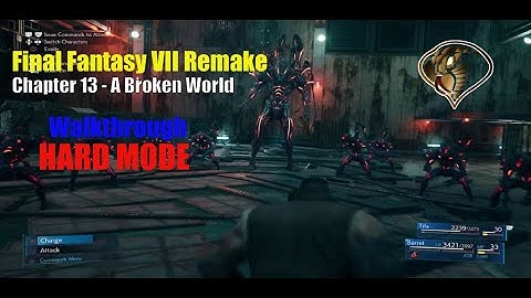 Final Fantasy 7 Remake Chapter 13 - A Broken World Walkthrough & Boss: Failed Experiment hard mode