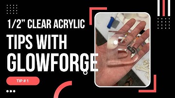 Cutting 1/2” acrylic with the glowforge laser - tip number 1