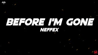 NEFFEX - Before I'm Gone (Lyrics)