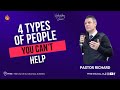 4 Types of people you cant Help - Pastor Richard