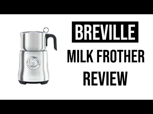 Exclusive Review: Breville Milk Café Electric Frother 