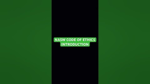 NASW Code of Ethics Introduction