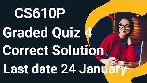 CS610P Graded Quiz No 4 2024 | cs610p graded quiz no 4 2024 | cs610p graded quiz 4 solution