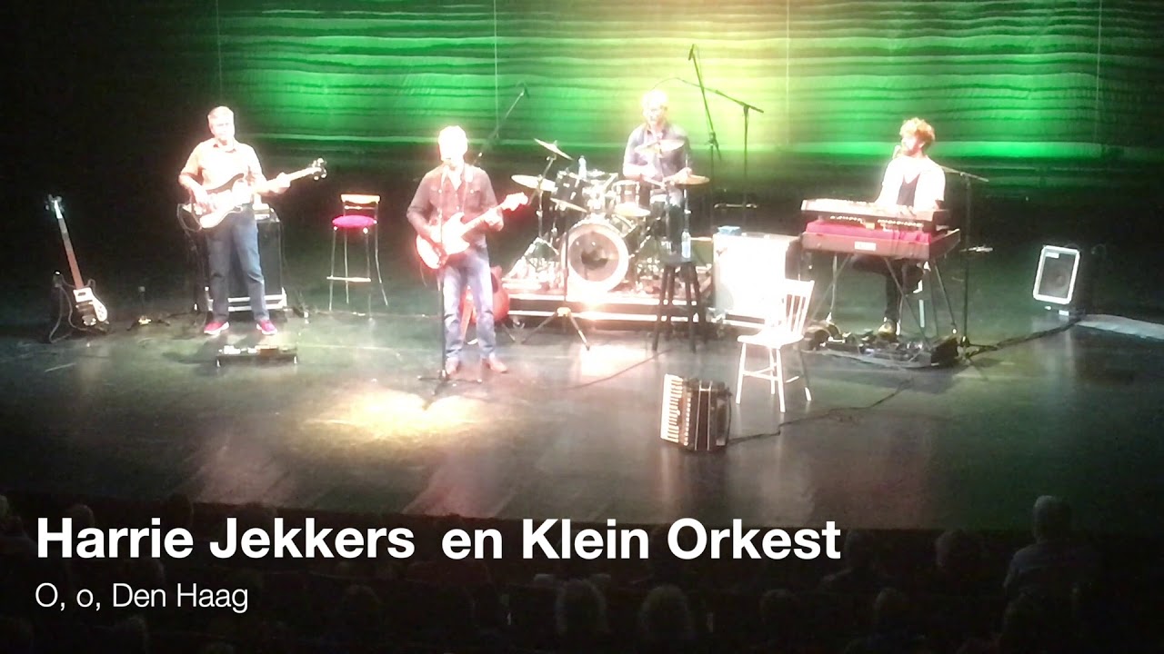 Harrie Jekkers en Klein Orkest O, o, Den Haag - Live (2019) Assen - YouTube
