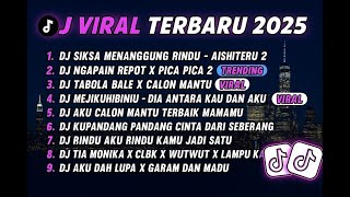 DJ TIKTOK TERBARU 2025-🎵DJ SIKSA MENANGGUNG RINDU - AISHITERU 2 🎵DJ TABOLA BALE X PICA PICA 2