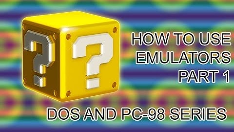 How to use Emulators Pt. 1 - DOS BOX and PC-98