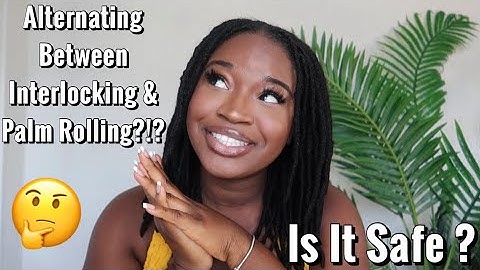 IS IT SAFE TO ALTERNATE BETWEEN INTERLOCKING & PALM ROLLING YOUR LOCS? | MY EXPERIENCE | #KUWC