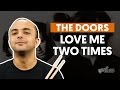 Love Me Two Times - The Doors (aula de bateria)