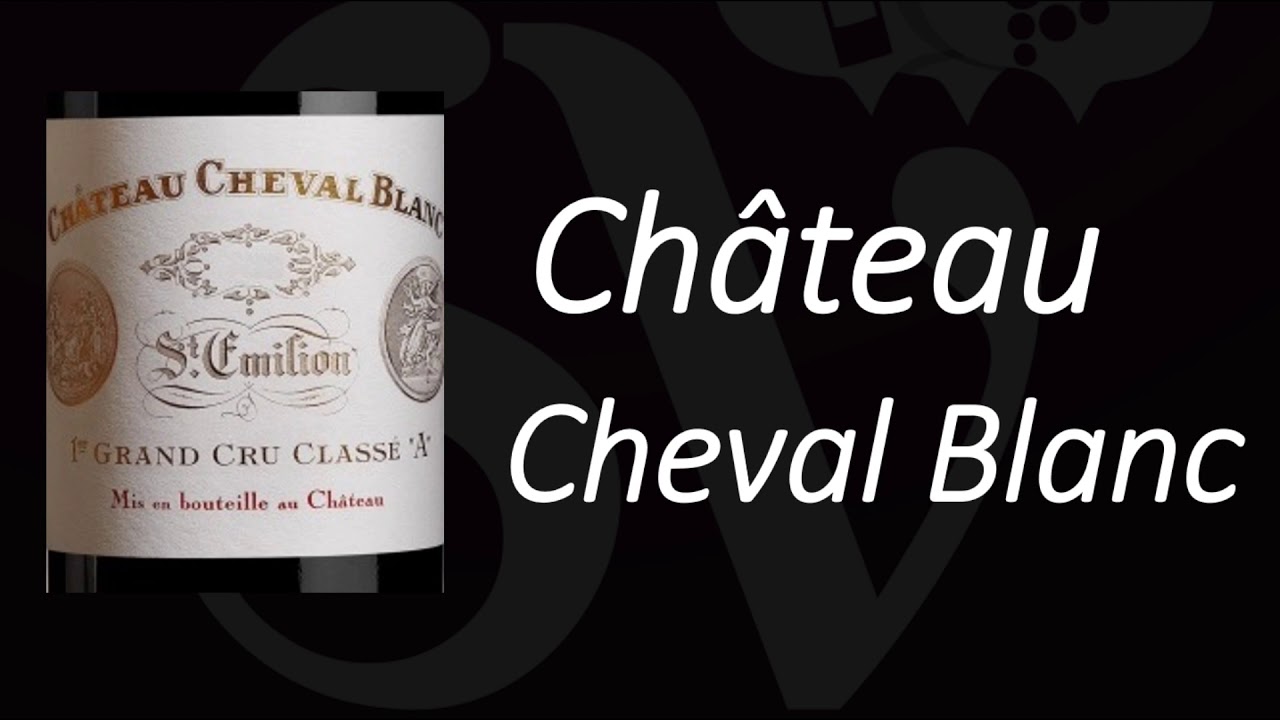 How to Pronounce Château Cheval Blanc? Saint-Émilion Grand Cru Wine 