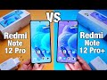 Xiaomi Redmi Note 12 Pro+ VS Redmi Note 12 Pro - What&#39;s Different &amp; Camera Comparison