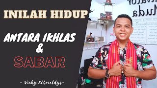 HIDUP INI ANTARA IKHLAS DAN SABAR || (Video Motivasi) || Motivator Muda