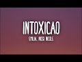 Emilia, Nicki Nicole - intoxicao (Letra/Lyrics)