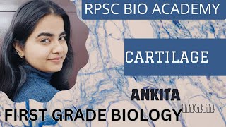 RPSC FIRST GRADE BIOLOGY/ANIMAL TISSUE -CARTILAGE