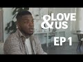 Love  us  episode 1 pilot