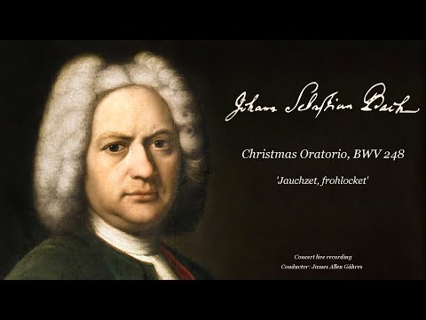 J.S. Bach - Christmas Oratorio 'Jauchzet, frohlocket!' - James Allen Gähres, cond., Ulm Philharmonic