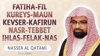 Fatiha Fil Kureyş Maun Kevser Kafirun Nasr Tebbet İhlas Felak Nas suresi anlamı Nasser al Qatami