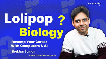 Lolipop Biology? Revamp Your Career With Computers & AI