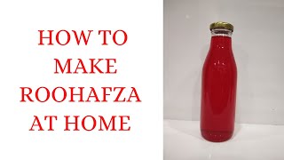 Roohafza | Roohafza Recipe | Rooh Afza Banane Ka Tarika | How to make Rooh Afza| Rose Sharbat