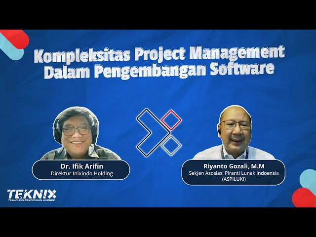 TEKNIX 77 Kompleksitas Project Management Dalam Pengembangan Software with Riyanto Gazali